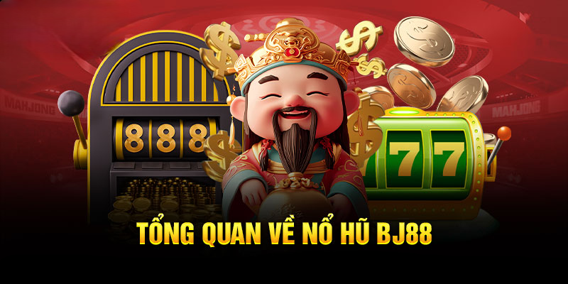 Nổ Hũ Bj88 – Hơn 500+ Lượt Nổ Mỗi Ngày, Thưởng Về Liên Tục